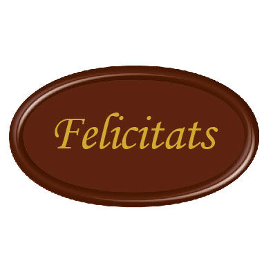 ÉCRITEAU OVALE CHOCOLAT "FELICITATS" 46x26 MM